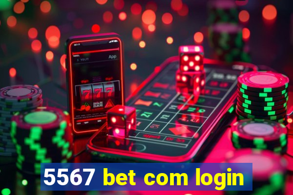 5567 bet com login